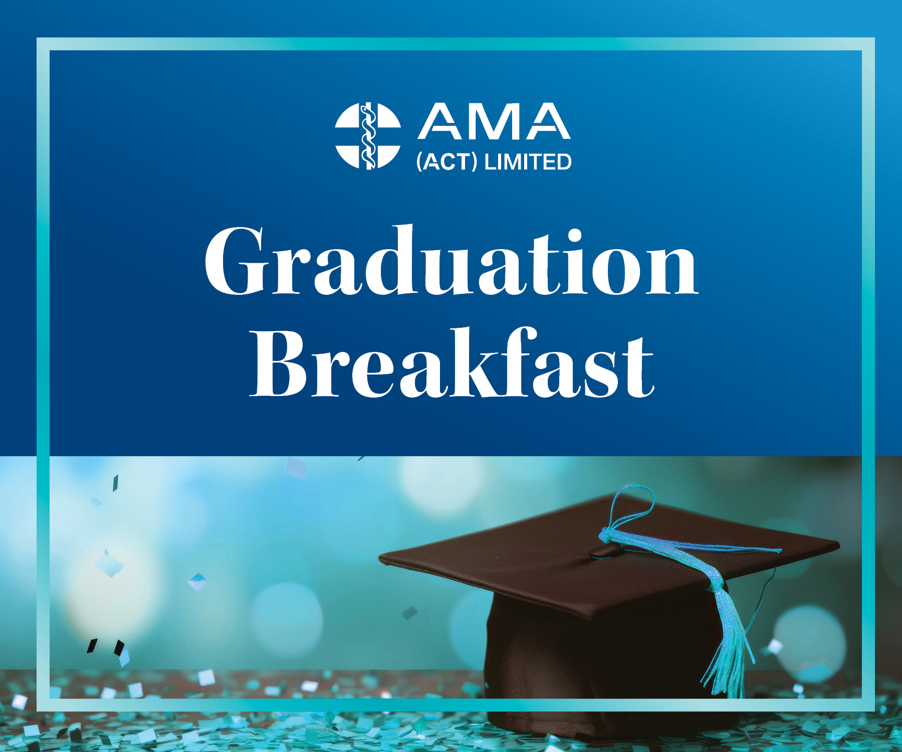 A graduation cap surrounded by a blue background and the words Graduation Breakfast, with the AMA logo.
