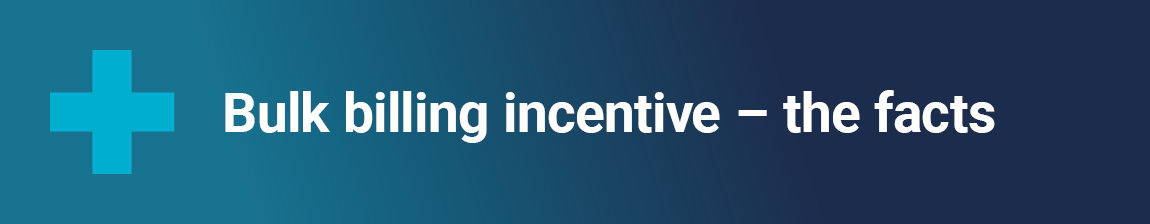 Bulk billing incentive - the facts